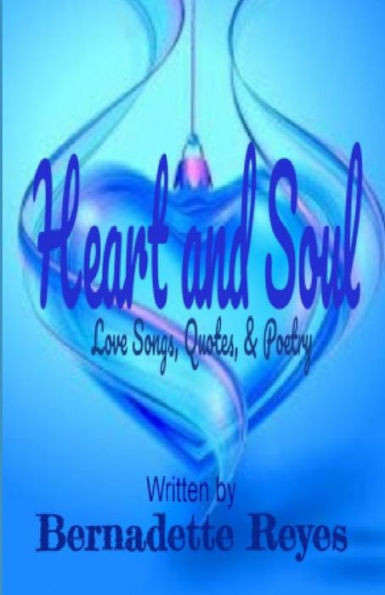 Heart And Soul: Love Songs, Quotes, & Poetry