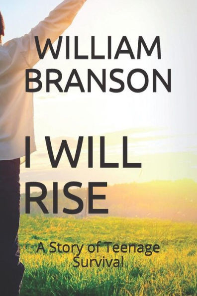 I WILL RISE: A Story of Teenage Survival