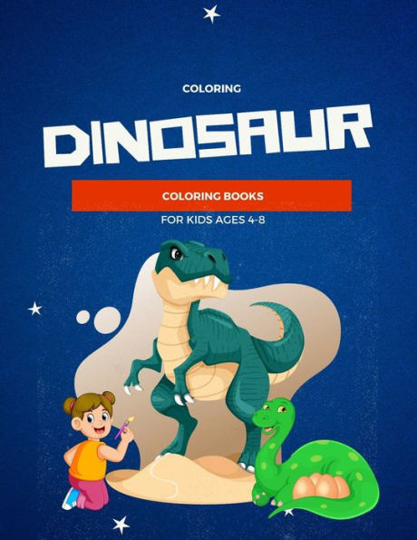 Dinosaur Coloring Books For Kids Ages 4-8: Fantastic Dinosaur Color Pages Book For Boys, Girls, Toddlers, Preschoolers Age 3-8, 6-8 Vol 2