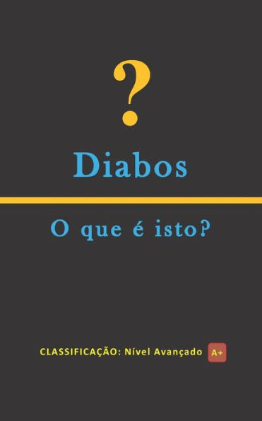 Diabos: o que é isto? (Portuguese Edition)