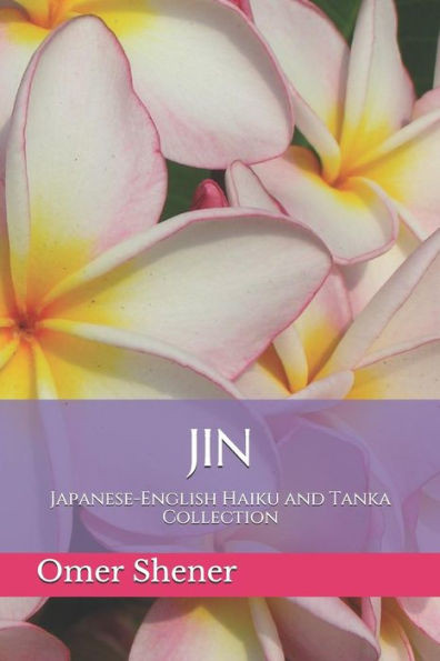JIN: Japanese-English Haiku and Tanka Collection
