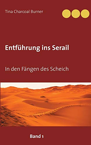 Entführung ins Serail: In den Fängen des Scheich Band I (German Edition)