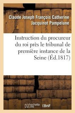 Instruction du procureur du roi près le tribunal de première instance du departement de (Sciences Sociales) (French Edition)