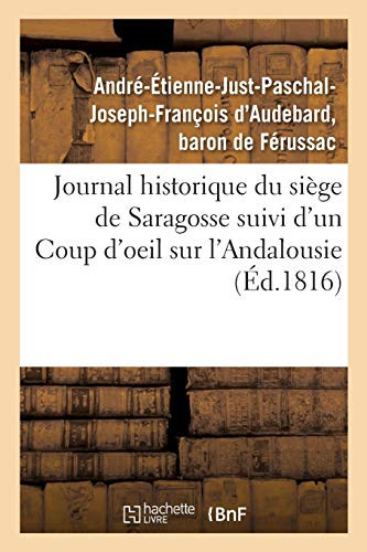 Journal historique du siège de Saragosse suivi d'un Coup d'oeil sur l'Andalousie (French Edition)