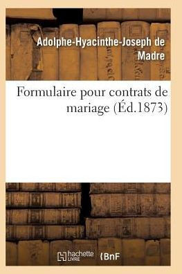 Formulaire pour contrats de mariage (Sciences Sociales) (French Edition)