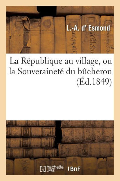 La République au village, ou la Souveraineté du bucheron (Sciences Sociales) (French Edition)