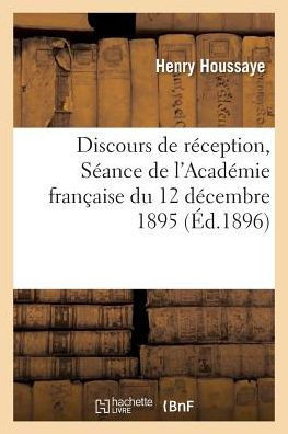 Discours de réception: Séance de l'Académie française (Litterature) (French Edition)