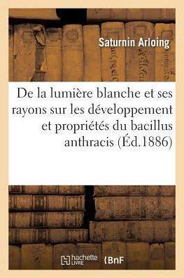 Influence de la lumière blanche et de ses rayons constituants (French Edition)
