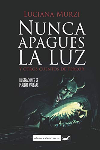 NUNCA APAGUES LA LUZ: y otros cuentos de terror (Spanish Edition)