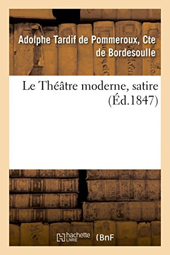 Le Théâtre moderne, satire (French Edition)