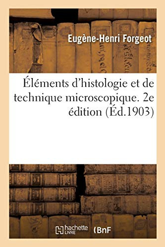 Éléments d'histologie et de technique microscopique. 2e édition (French Edition)