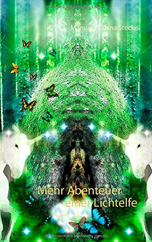 Mehr Abenteuer einer Lichtelfe (German Edition)