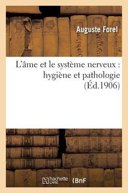 L'âme et le système nerveux: hygiène et pathologie (Sciences) (French Edition)
