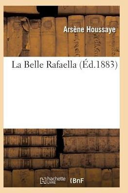 La Belle Rafaella (Litterature) (French Edition)
