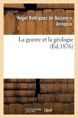 La guerre et la géologie (Sciences Sociales) (French Edition)