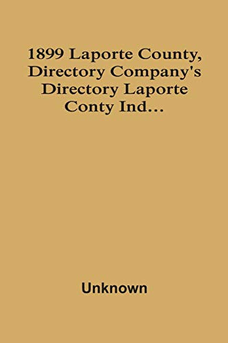 1899 Laporte County, Directory Company'S Directory Laporte Conty Ind...