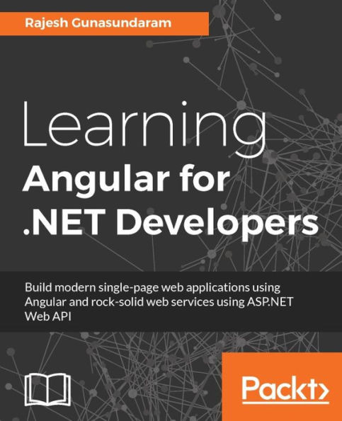 Learning Angular for .NET Developers: Develop dynamic .NET web applications powered by Angular
