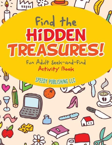 Find the Hidden Treasures! Fun Adult Seek-and-Find Activity Book