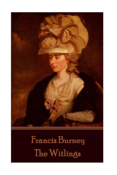 Frances Burney - The Witlings