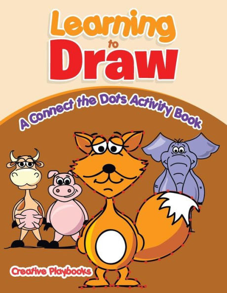 Learning to Draw: A Connect the Dots Activity Book