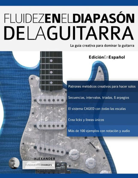 Fluidez en el diapasón de la guitarra: Edición en español (técnica de guitarra) (Spanish Edition)