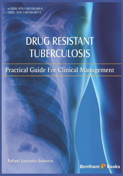 Drug Resistant Tuberculosis: Practical guide for clinical management