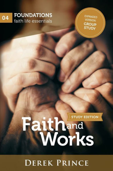 Faith and Works: Expanded version: Group Study