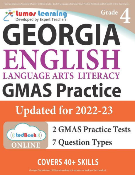 Georgia Milestones Assessment System Test Prep: Grade 4 English Language Arts Literacy (ELA) Practice Workbook and Full-length Online Assessments: GMAS Study Guide (GMAS by Lumos Learning)