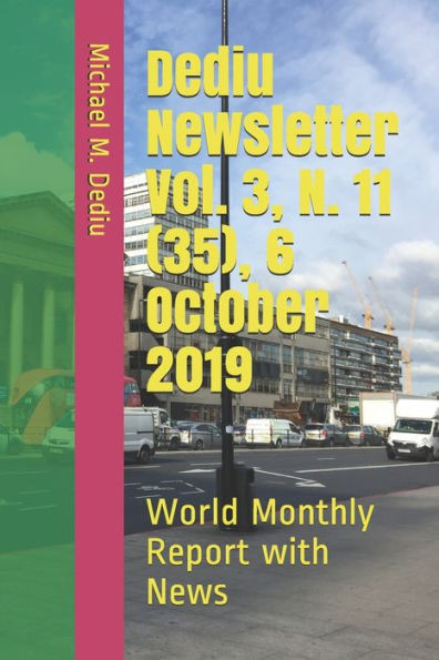 Dediu Newsletter Vol. 3, N. 11 (35), 6 October 2019: World Monthly Report with News