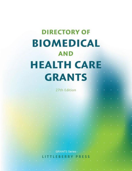 Directory of Biomedical and Health Care Grants (Grants Directories)