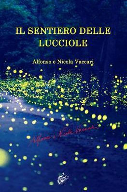Il Sentiero Delle Lucciole (Italian Edition)