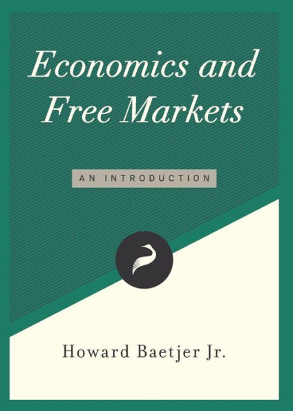 Economics and Free Markets: An Introduction (Libertarianism.org Guides)