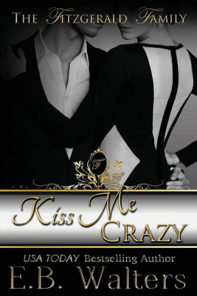 Kiss Me Crazy: (book #3 the Fitzgerald Family)