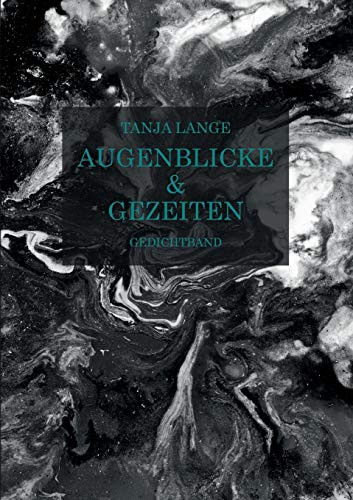 Augenblicke & Gezeiten: Gedichtband (German Edition)