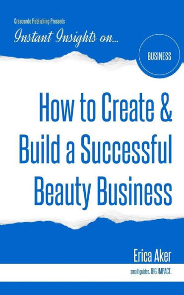 How to Create & Build a Successful Beauty Business (Instant Insights)