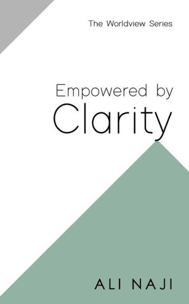 Empowered By Clarity (Worldview Series)