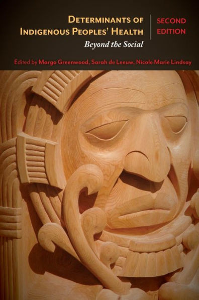 Determinants of Indigenous Peoples' Health: Beyond the Social