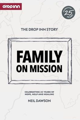 Family on Mission: Celebrating 25 years of hope, help and healing
