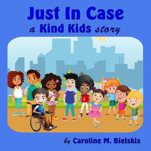 Just In Case: a Kind Kids story (Kind Kids Adventures)