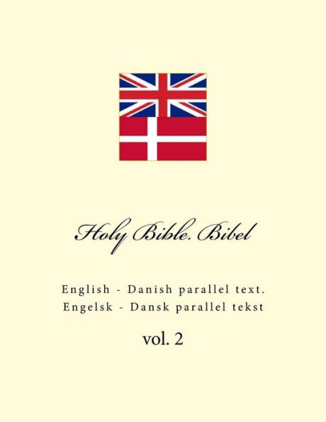 Holy Bible. Bibel: English - Danish parallel text. Engelsk - Dansk parallel tekst
