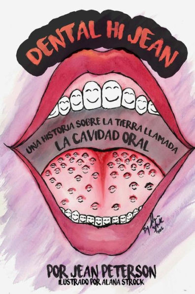 Dental Hi Jean: Una historia sobre la tierra llamada cavidad oral (Spanish Edition)