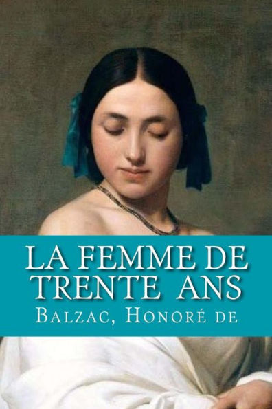 La Femme de trente ans (French Edition)