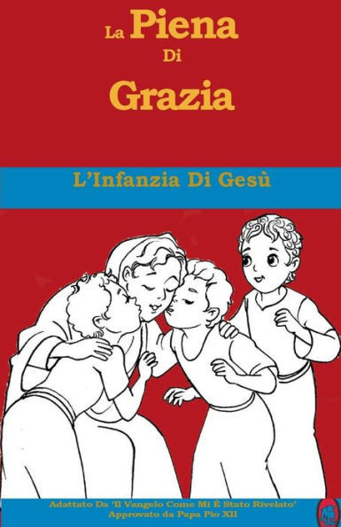 LInfanzia Di Gesù (La Piena Di Grazia) (Italian Edition)