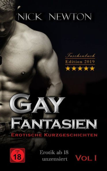 Gay Fantasien Erotische Kurzgeschichten - Erotik ab 18 unzensiert: Taschenbuch Edition 2019 (German Edition)