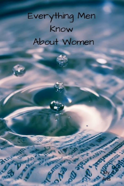 Everything Men Know About Women: A landmark book completely revised and updated to reveal everything men really know about the opposite sex.