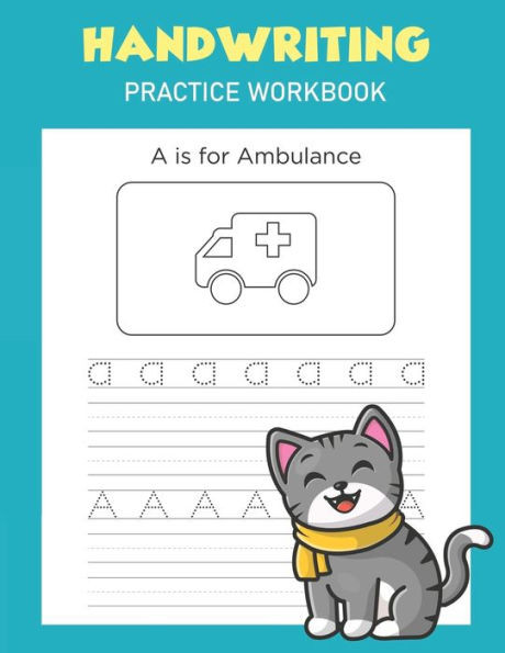 Handwriting Practice Workbook: Alphabet Handwriting Letter Tracing Book for Preschool, Pre K, Kindergarten and Kids Ages 3-5