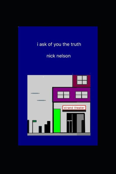 i ask of you the truth