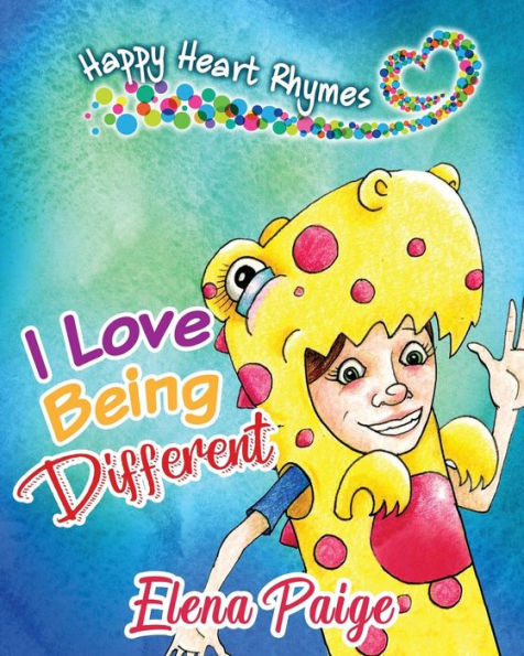 I Love Being Different (Happy Heart Rhymes)