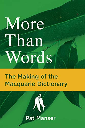 More than Words: The Making of the Macquarie Dictionary