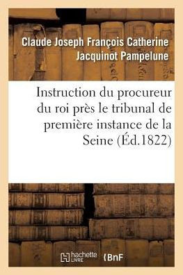 Instruction du procureur du roi près le tribunal de première instance du departement de (Sciences Sociales) (French Edition)